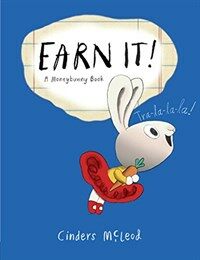 Earn it! : a moneybunny book 