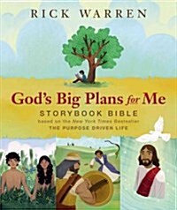 Gods Big Plans for Me Storybook Bible: Based on the New York Times Bestseller the Purpose Driven Life (Hardcover)