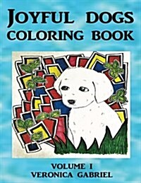 Joyful Dogs Coloring Book: Volume I (Paperback)