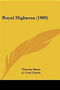 Royal Highness (1909) (Paperback)