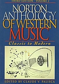 [중고] Norton Anthology of Western Music: Classic to Modern (Norton Anthology of Western Music Volume II Series, Volume 2) (Paperback, 3rd)