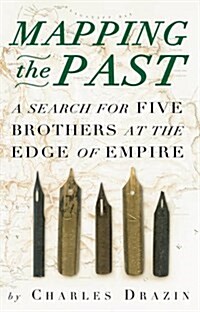 Mapping the Past : A Search for Five Brothers at the Edge of Empire (Paperback)