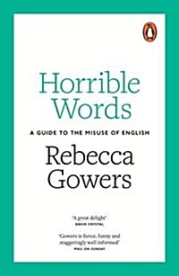 Horrible Words : A Guide to the Misuse of English (Paperback)