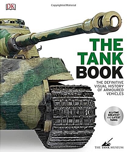 The Tank Book : The Definitive Visual History of Armoured Vehicles (Hardcover)