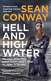 Hell and High Water : My Epic 900-Mile Swim from Land’s End to John OGroats (Paperback)