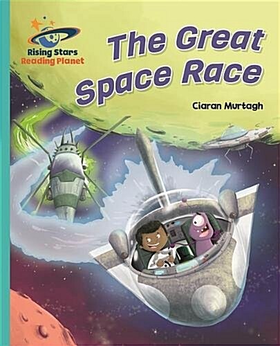 Reading Planet - The Great Space Race - Turquoise: Galaxy (Paperback)