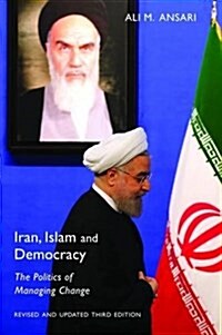 Iran, Islam and Democracy : The Politics of Managing Change (Hardcover, 3 Enlarged edition)