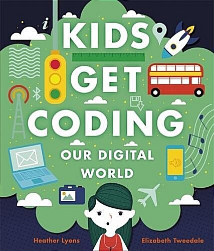 Kids Get Coding: Our Digital World (Paperback)