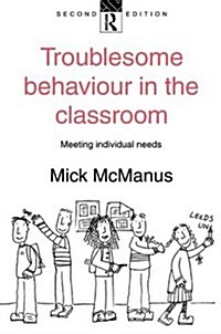 Troublesome Behaviour in the Classroom : Meeting Individual Needs (Hardcover, 2 ed)