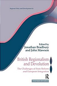 British Regionalism and Devolution : The Challenges of State Reform and European Integration (Hardcover)