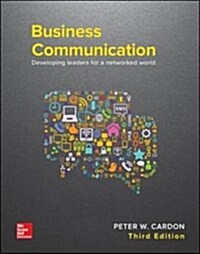 Business Communication: Developing Leaders for a Networked World (Paperback, 3 Rev ed)