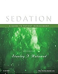 Sedation: A Guide to Patient Management (Paperback, 6)