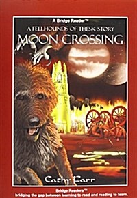 Moon Crossing (Bridge Reader) : The Fellhounds of Thesk (Paperback)