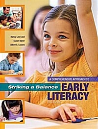 Striking a Balance: A Comprehensive Approach to Early Literacy: A Comprehensive Approach to Early Literacy (Paperback, 5)