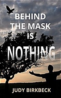Behind the Mask is Nothing (Paperback)