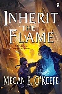 Inherit the Flame : A Scorched Continent Novel (Paperback, New ed)