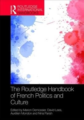 The Routledge Handbook of French Politics and Culture (Hardcover)