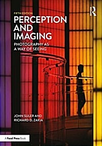 Perception and Imaging : Photography as a Way of Seeing (Paperback, 5 ed)