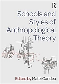 Schools and Styles of Anthropological Theory (Paperback)