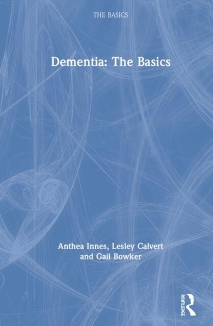 Dementia: The Basics : The Basics (Hardcover)