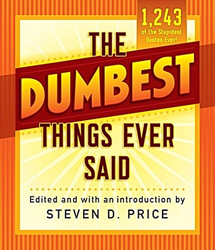 The Dumbest Things Ever Said (Paperback)