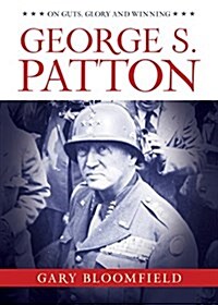 George S. Patton: On Guts, Glory, and Winning (Board Books)