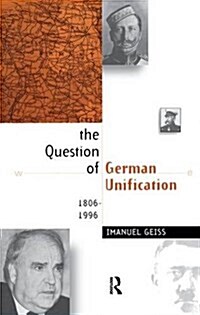 The Question of German Unification : 1806-1996 (Hardcover)