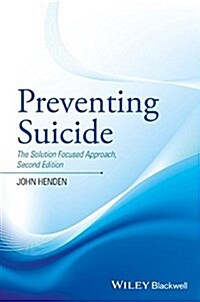 Preventing Suicide - The Solution Focused Approach2e (Paperback, 2)