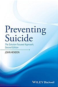 Preventing Suicide: The Solution Focused Approach (Hardcover, 2)