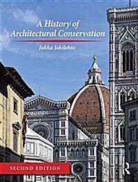 A History of Architectural Conservation (Hardcover, 2 ed)