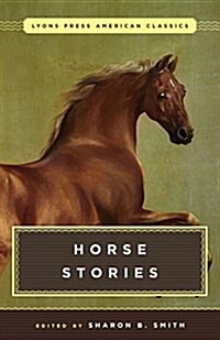 Great American Horse Stories: Lyons Press Classics (Paperback)