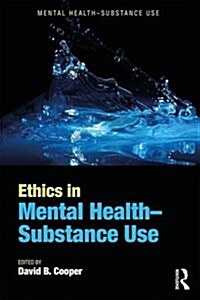Ethics in Mental Health-Substance Use (Paperback)