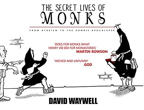 The Secret Lives of Monks : From Atheism to the Zombie Apocalypse (Paperback)