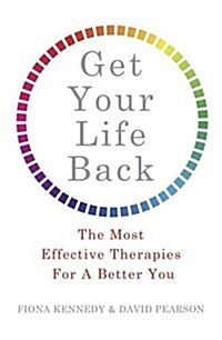 Get Your Life Back : The Most Effective Therapies for a Better You (Paperback)