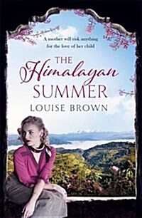 The Himalayan Summer : The heartbreaking story of a missing child and a true love (Paperback)