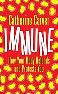 Immune : How Your Body Defends and Protects You (Paperback)