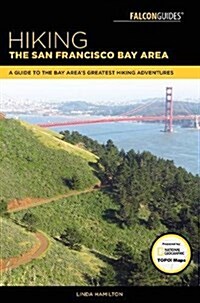 Hiking the San Francisco Bay Area: A Guide to the Bay Areas Greatest Hiking Adventures (Paperback, 2, Second Edition)