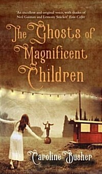 The Ghosts of Magnificent Children (Paperback)