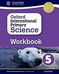 Oxford International Primary Science: Workbook 5 (Paperback)