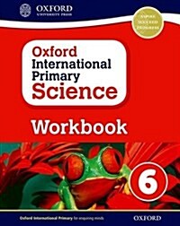 Oxford International Primary Science: First Edition Workbook 6 (Paperback)