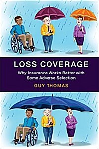 Loss Coverage : Why Insurance Works Better with Some Adverse Selection (Paperback)