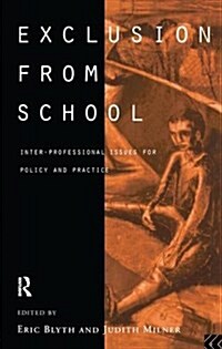 Exclusion from School : Multi-Professional Approaches to Policy and Practice (Hardcover)