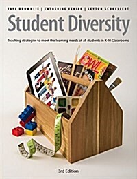 Student Diversity: Teaching Strategies to Meet the Learning Needs of All Students in K-10 Classrooms (Paperback, 3)