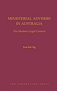 Ministerial Advisers in Australia: The Modern Legal Context (Hardcover)