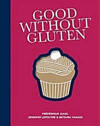 GOOD WITHOUT GLUTEN (Paperback)