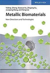 Metallic Biomaterials: New Directions and Technologies (Hardcover)