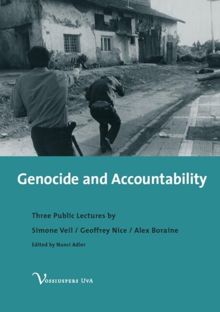 Genocide and Accountability: Three Public Lectures by Simone Veil, Geoffrey Nice and Alex Boraine (Paperback)