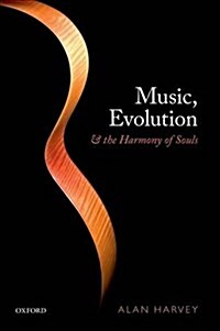 Music, Evolution, and the Harmony of Souls (Hardcover)