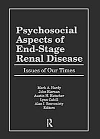 Psychosocial Aspects of End-Stage Renal Disease : Issues of Our Times (Paperback)