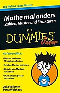 Mathe Mal Anders - Zahlen, Muster und Strukturen Fur Dummies Junior (Paperback)